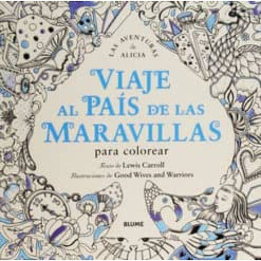 BLUME libro para colorear Viaje al pais de las maravillas LOBA CENTROARTESANO
