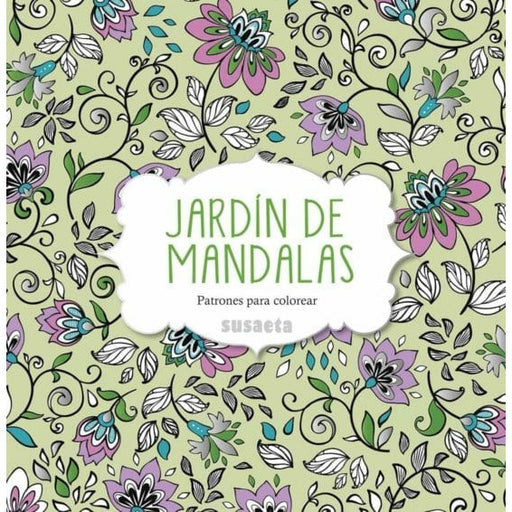 Susaeta Libro Patrones para colorear Jardin de mandalas SUSAETA CENTROARTESANO